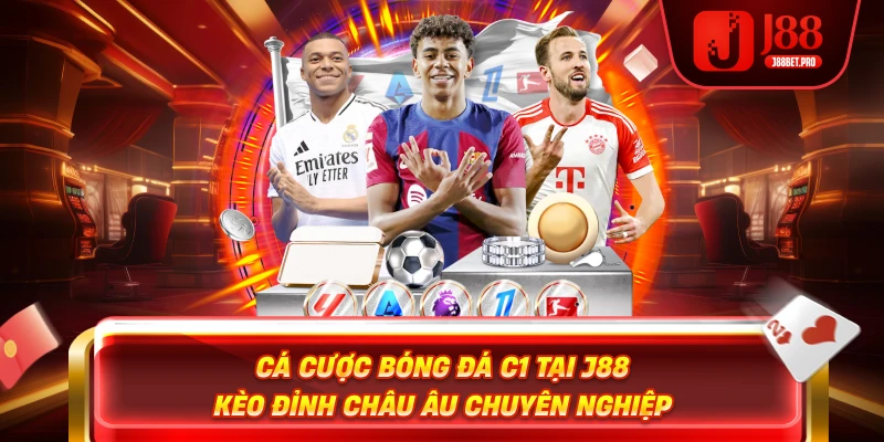 Cá Cược Bóng Đá C1 Tại J88 – Kèo Đỉnh Châu Âu Chuyên Nghiệp