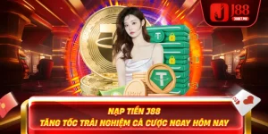 Nạp Tiền J88 – Tăng Tốc Trải Nghiệm Cá Cược Ngay Hôm Nay